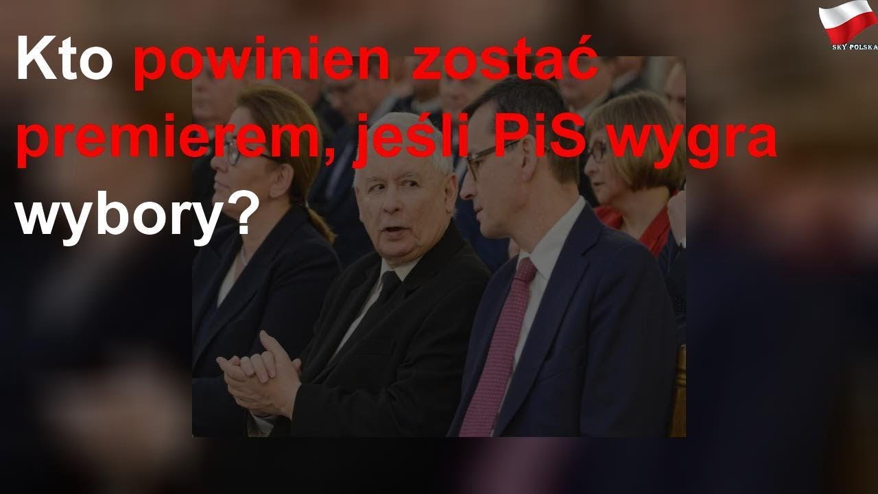 Kto Powinien Zostać Premierem, Jeśli PiS Wygra Wybory? - YouTube