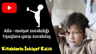 Ailə - məişət zorakılığı | Uşaqlara qarşı zorakılıq | Kitablarla İnkişaf Edək