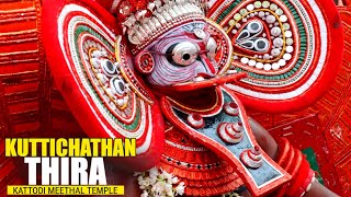 Kuttichathan Thira @ Kattodi Meethal Temple Kadameri  | Kuttichathan Theyyam | Sasthappan Theyyam