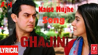 Kaise Mujhe Lyrics | Ghajini | Aamir Khan, Asin | Benny Dayal, Shreya Ghosal | A.R. Rahman T-Series