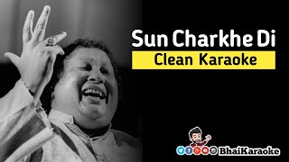 Sun Charkhe Di Karaoke | NFAK Karaoke | BhaiKaraoke