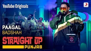 Paagal | Badshah | Straight Up Punjab