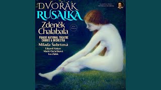 Hair, golden hair have I - Act 3 - Rusalka Op. 114, B. 203 (Remastered 2023, Studio 1961)