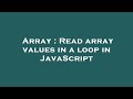 Array : Read array values in a loop in JavaScript