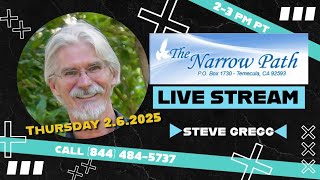 Thursday 2.6.2025 The Narrow Path with Steve Gregg LIVE!