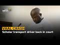 Vanderbijlpark Crash | Scholar transport driver back in court
