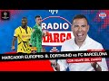 🔴EN DIRECTO BORUSSIA DORTMUND 🆚 BARCELONA I MARCADOR EUROPEO I Radio MARCA