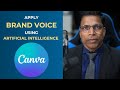 How to apply brand voice to your communication using CANVA A.I.