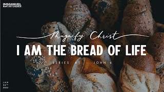 January 26 2025 - Dr. Mark John Bennett - I am the Bread of Life - John 6