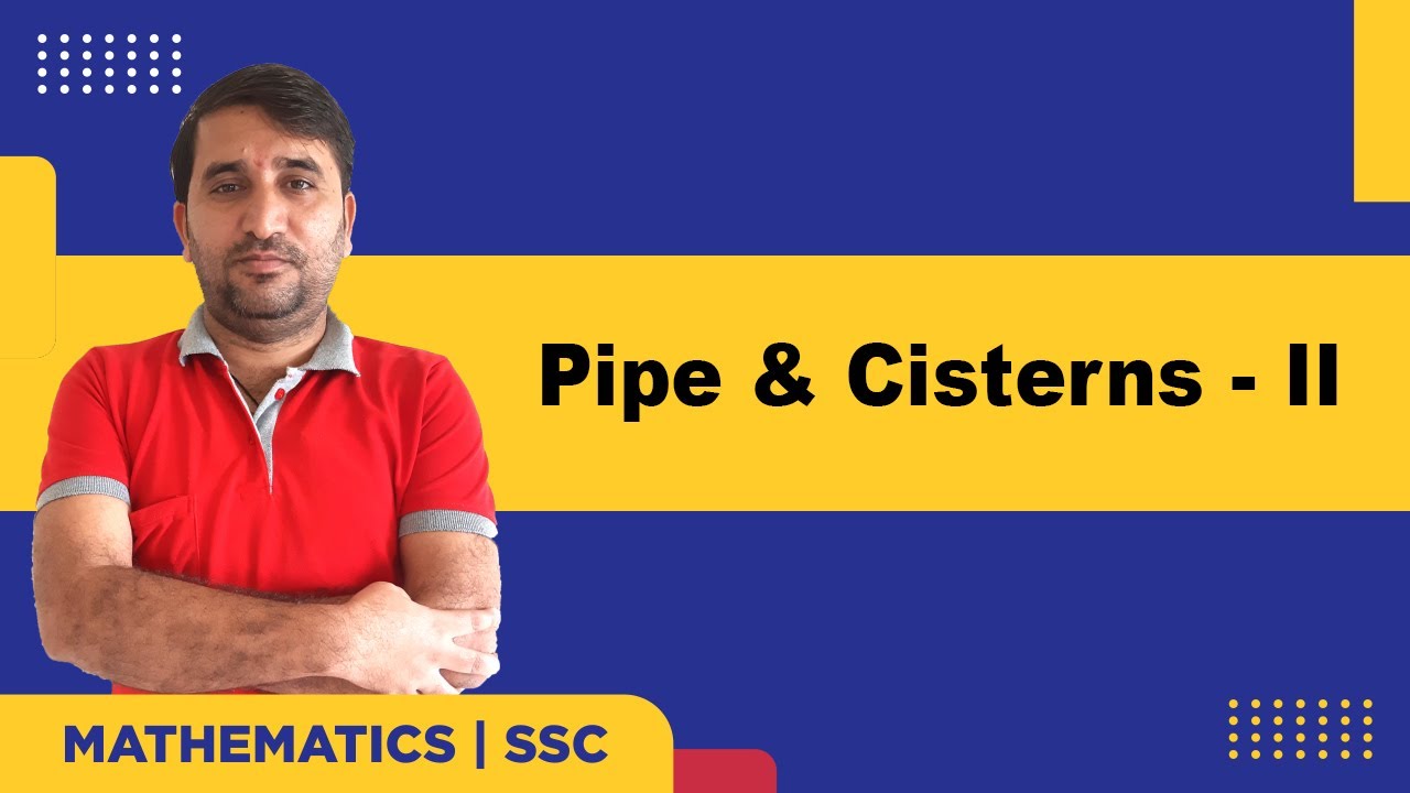 Pipe And Cisterns Ii Mathematics Ssc Youtube