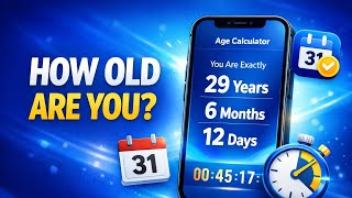 How Old Are You? Find Your Exact Age in Seconds | Age Calculator App