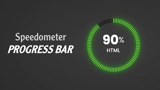 Speedometer Progress Bar Using ( HTML, CSS & JAVASCRIPT )