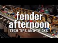 Fender Afternoon | Tech Tips and Tricks