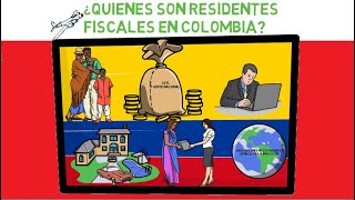 ¿Quienes son residentes fiscales en Colombia? ✈ 🇨🇴Residencia fiscal en Colombia articulo 10 ET 🇨🇴