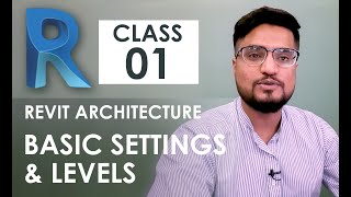 Revit Architecture Training - Class 1 - Basic Settings \u0026 Levels - Urdu / Hindi