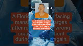 Florida doctor removes the wrong organ from patient