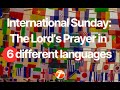 International Sunday: The Lord's Prayer in six different languages