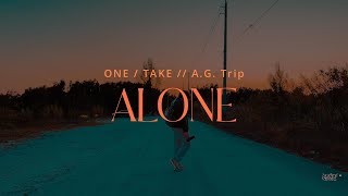 A.G. Trip - Alone (ONETAKE / Performance)