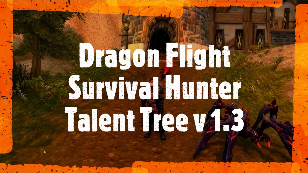 Dragonflight Survival Hunter Talent Tree V1 3 - YouTube