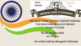 We Hold These Truths: Understanding the ideas and ideals of the Constitution of India