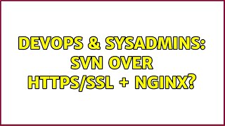 DevOps & SysAdmins: svn over https/ssl + nginx?
