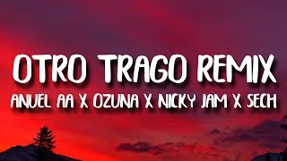 Sech, Anuel AA, Ozuna, Nicky Jam - Otro Trago REMIX (Letra) ft. Darell