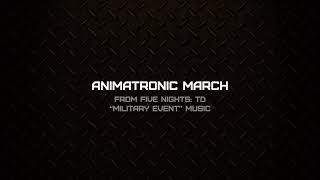 FNTD (Five Nights TD) - Animatronic March (Five Nights TD Military Event Music)