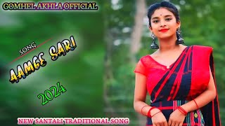 AAMGE SARI !! NEW SANTALI TRADITIONAL SONG 2024 @GOMHELAKHLAOFFICIAL