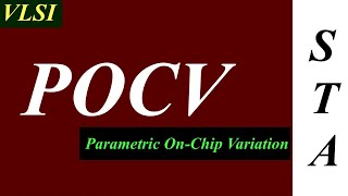 POCV | Parametric On-Chip Variation | Static Timing Analysis | VLSI