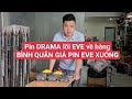 Bình dân hóa lõi cell EVE. Pin Drama lõi EVE về hàng. Chuẩn dung lượng, chuẩn EVE 20P