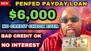 This $6,000 PenFed Payday Loan Instantly Approves Anyone With bad Credit No Credit Check!