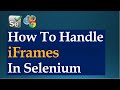 How To Handle Frames In Selenium WebDriver | Java Beginners Tutorial