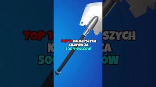 TOP 10 NAJLEPSZYCH KILOFÓW ZA 500 V-DOLCÓW! #fortnite