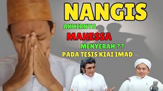 GEGER❗MAHESA AKHIRNYA PERCAYA TESIS KH. IMADUDDIN❗❓