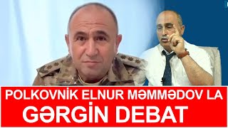 Polkovnik Elnur Məmmədovdan  ŞOK AÇIQLAMALAR