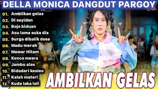 DELLA MONICA ''AMBILKAN GELAS FULL ALBUM DANGDUT PARGOY AMBYAR @akhtarmusic3128#dellamonica