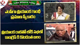 India Alliance Today:Priyanka Gandhi Takes Oath As MP | Kharge Hails Priyanka Gandhi | V6 News