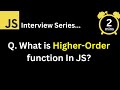 JavaScript Interview - Q What is Higher order function In JavaScript ?