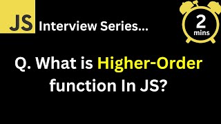 JavaScript Interview - Q What is Higher order function In JavaScript ?