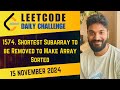1574. Shortest Subarray to be Removed to Make Array Sorted | Daily Challenge | 15 Nov 2024 | POTD