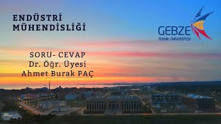 Gebze Teknik Üniversitesi Endüstri Mühendisliği Soru Cevap #2