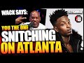 WACK 100 CLUBHOUSE | WACK SAYS 21 SAVAGE IS THE SNITCH IN ATLANTA