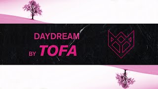 TOFA - DAYDREAM