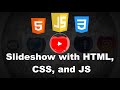 Slideshow with HTML, CSS, and JavaScript / How to Create a Slideshow with HTML, CSS, and JavaScript