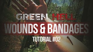 Green Hell Tutorial #02 - Wounds \u0026 Bandages