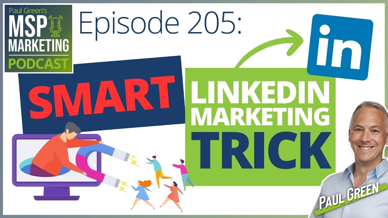A Smart Linkedin Msp Marketing Trick Podcast 205 Youtube