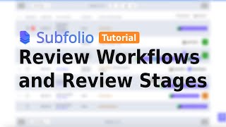 Learning Subfolio: Review Workflows and Review Stages