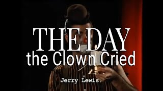 'The Day the Clown Cried' 1972 Feature Film-My Personal Edit of Jerry Lewis's Lost Unfinished Film