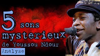 Youssou Ndour Top 5 Son Mystérieux