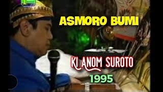 WAYANG KULIT. Ki Anom Suroto 1995. Lakon Asmoro Bumi. Bt: Waljinah, Sunyahni, Kirun.